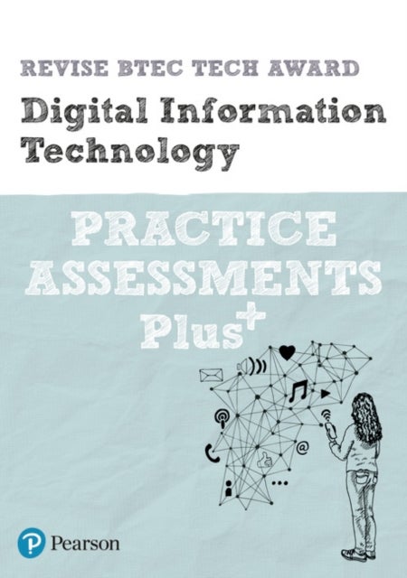 Pearson REVISE BTEC Tech Award Digital Information Technology Practice exams and Plus - for 2025 and 2026 exams - for home learning, 2022 and 2023 assessments and exams