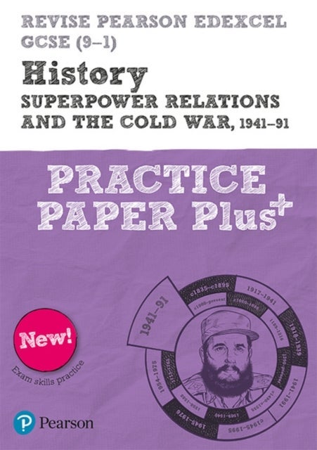 Pearson REVISE Edexcel GCSE History Superpower relations and the Cold War, 1941-91: Practice Paper P