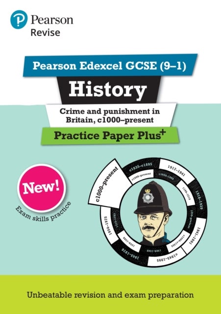 Pearson REVISE Edexcel GCSE History Crime and Punishment in Britain, c1000-Present Practice Paper Plus