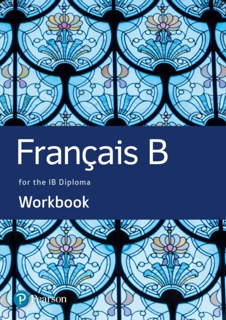 French B for the IB Diploma Workbook