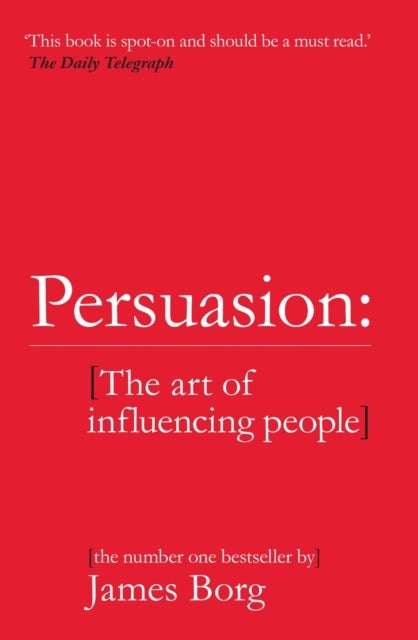 Persuasion - The art of influencing people