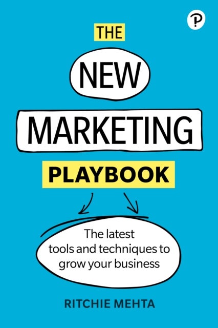 New Marketing Playbook, The - The Latest Tools And Techniques To Grow Your Business
