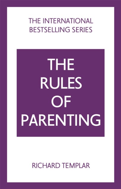 The Rules of Parenting: A Personal Code for Bringing Up Happy, Confident Children
