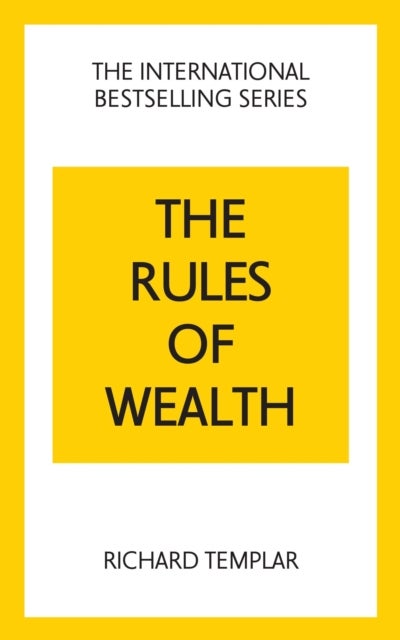 The Rules of Wealth: A Personal Code for Prosperity and Plenty - A personal code for prosperity and plenty