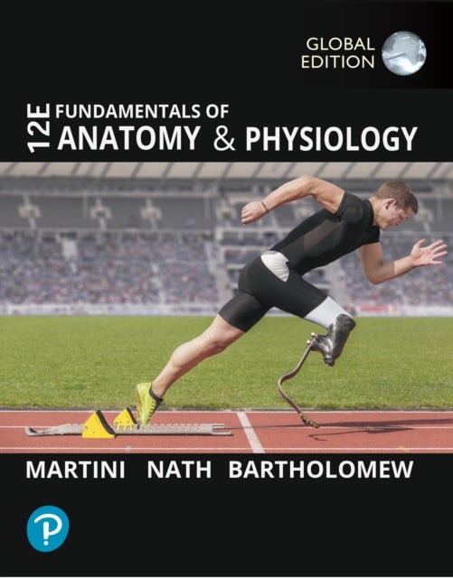 Fundamentals of Anatomy and Physiology, Global Edition - Global Edition