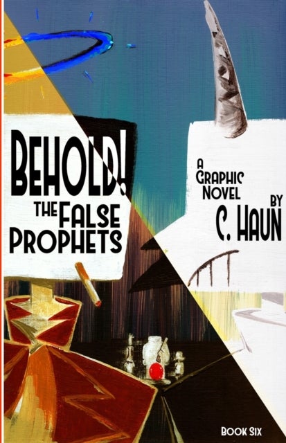 Behold! The False Prophets - Book Six