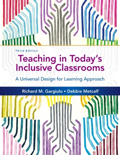 Teaching in Today's Inclusive Classrooms - A Universal Design for Learning Approach
