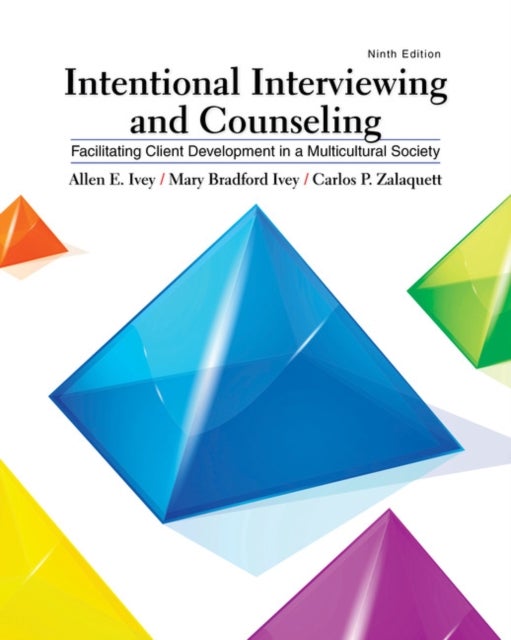 Intentional Interviewing and Counseling - Facilitating Client Development in a Multicultural Society