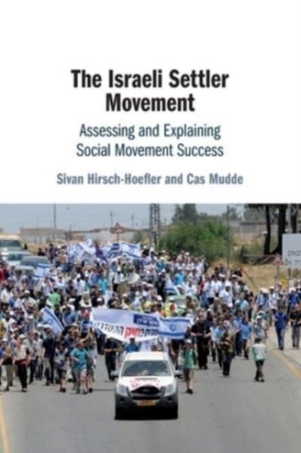 The Israeli Settler Movement - Assessing and Explaining Social Movement Success