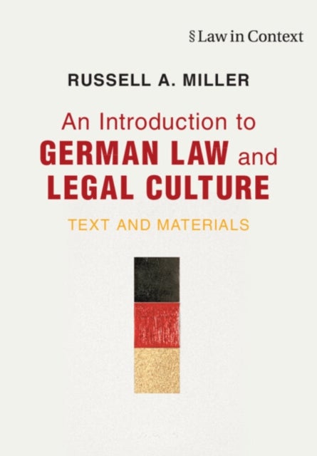 An Introduction to German Law and Legal Culture - Text and Materials