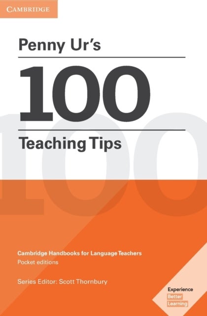 Penny Ur's 100 Teaching Tips Pocket Editions - Cambridge Handbooks for Language Teachers Pocket editions