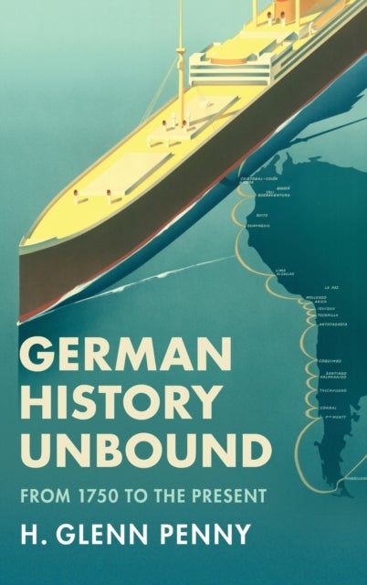 German History Unbound - From 1750 to the Present