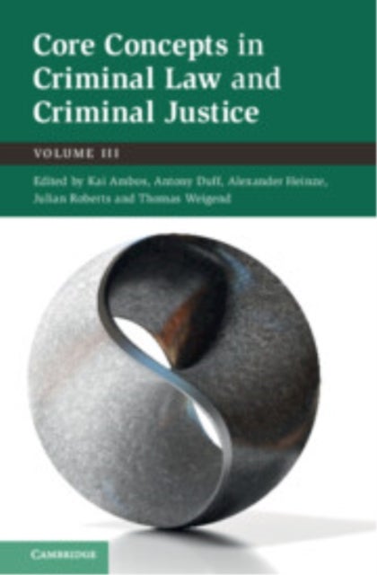 Core Concepts in Criminal Law and Criminal Justice: Volume 3 - Volume III