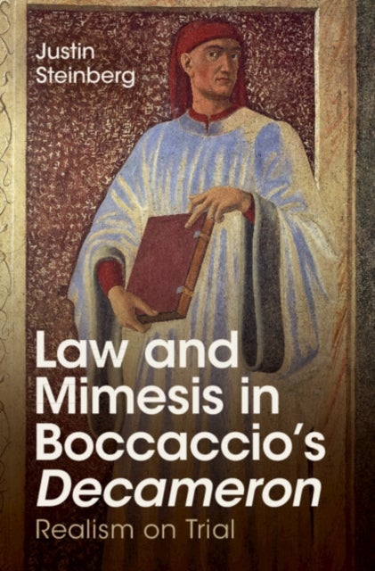 Law and Mimesis in Boccaccio's Decameron - Realism on Trial
