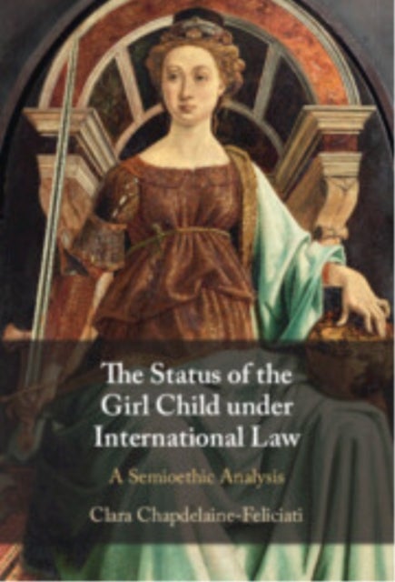 The Status of the Girl Child under International Law - A Semioethic Analysis