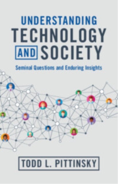 Understanding Technology and Society - Seminal Questions and Enduring Insights