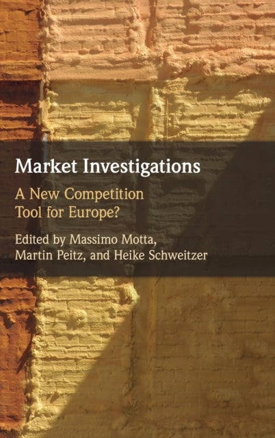 Market Investigations - A New Competition Tool for Europe?
