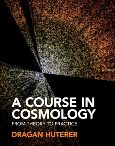 A Course in Cosmology - From Theory to Practice