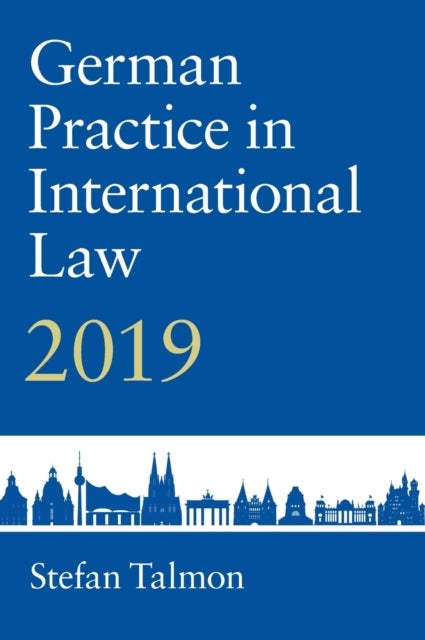 German Practice in International Law: Volume 1 - 2019