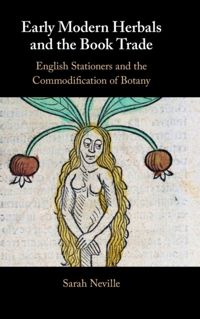 Early Modern Herbals and the Book Trade - English Stationers and the Commodification of Botany