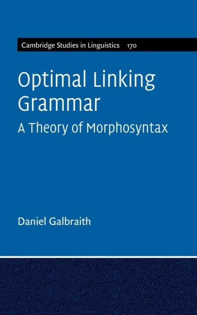 Optimal Linking Grammar: Volume 170 - A Theory of Morphosyntax