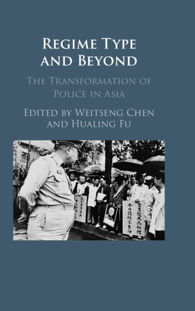 Regime Type and Beyond - The Transformation of Police in Asia