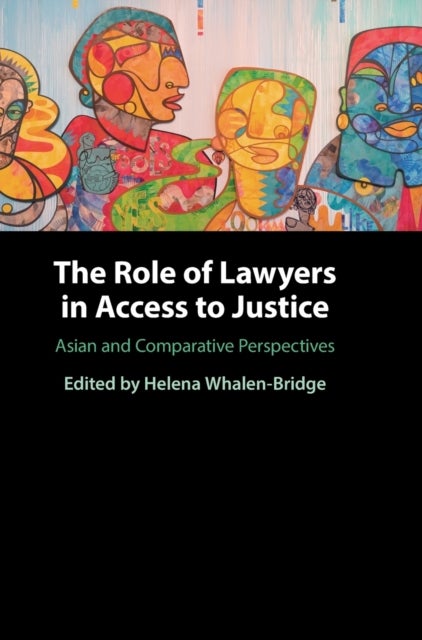 The Role of Lawyers in Access to Justice - Asian and Comparative Perspectives