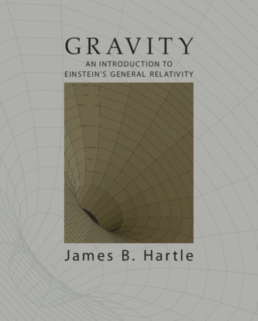 Gravity - An Introduction to Einstein's General Relativity