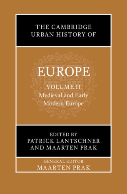 The Cambridge Urban History of Europe: Volume 2, Medieval and Early Modern Europe