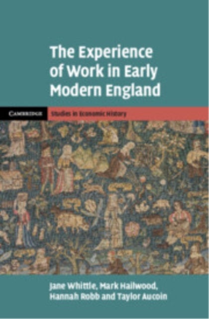 The Experience of Work in Early Modern England