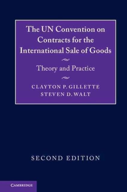 The UN Convention on Contracts for the International Sale of Goods - Theory and Practice