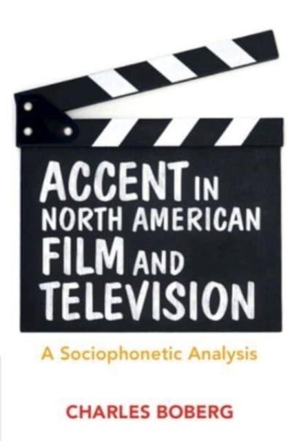 Accent in North American Film and Television - A Sociophonetic Analysis
