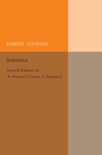 Statistics: Volume 2 - Second Edition of 'A Second Course in Statistics'