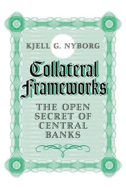 Collateral Frameworks - The Open Secret of Central Banks