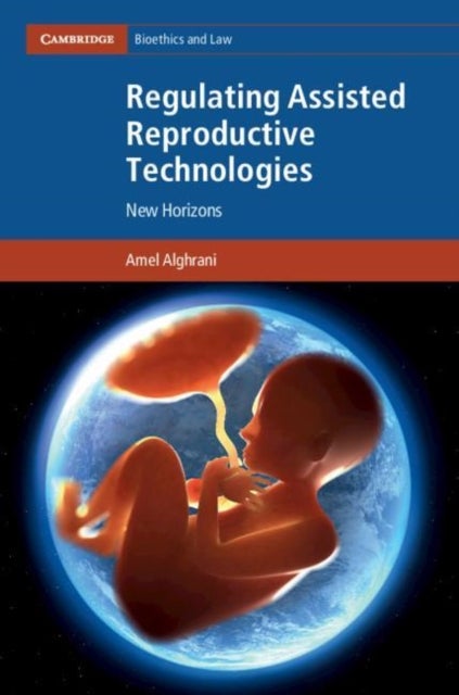 Regulating Assisted Reproductive Technologies - New Horizons