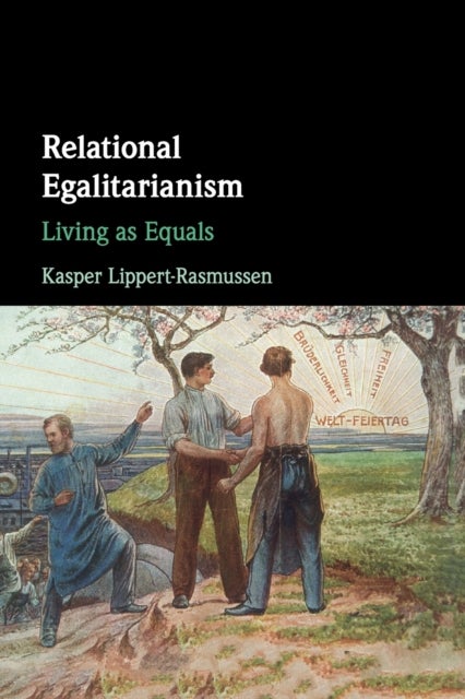 Relational Egalitarianism - Living as Equals