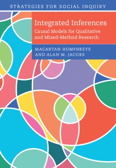 Integrated Inferences - Causal Models for Qualitative and Mixed-Method Research