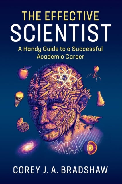The Effective Scientist - A Handy Guide to a Successful Academic Career