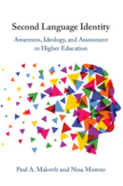 Second Language Identity - Awareness, Ideology, and Assessment in Higher Education