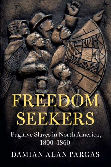 Freedom Seekers - Fugitive Slaves in North America, 1800–1860