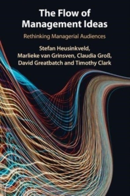 The Flow of Management Ideas - Rethinking Managerial Audiences