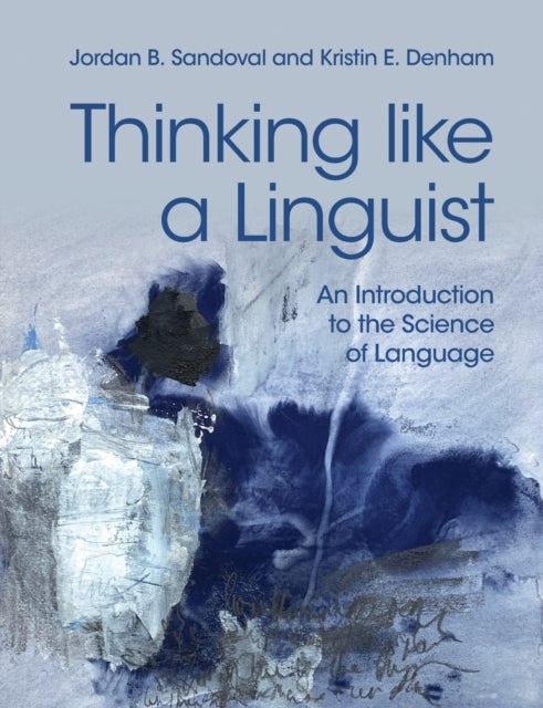 Thinking like a Linguist - An Introduction to the Science of Language