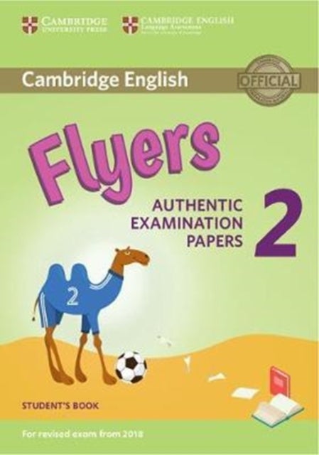 Cambridge English Young Learners 2 for Revised Exam from 2018 Flyers Student's Book - Authentic Examination Papers