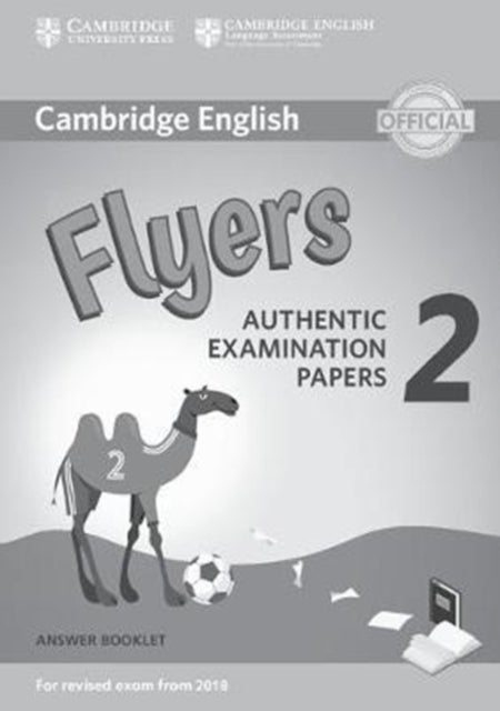 Cambridge English Young Learners 2 for Revised Exam from 2018 Flyers Answer Booklet - Authentic Examination Papers