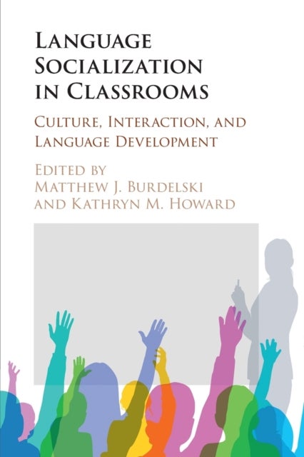 Language Socialization in Classrooms - Culture, Interaction, and Language Development