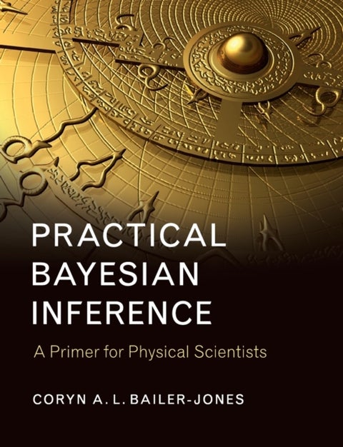 Practical Bayesian Inference - A Primer for Physical Scientists