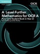 A Level Further Mathematics for OCR A Pure Core Student Book 2 (Year 2)