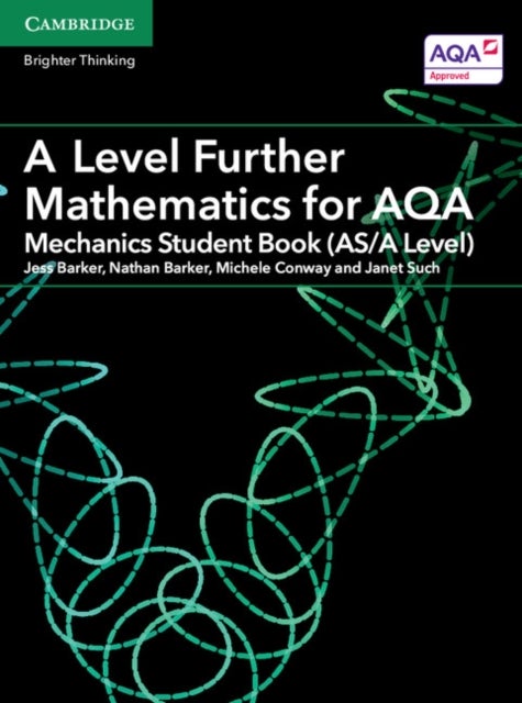 A Level Further Mathematics for AQA Mechanics Student Book (AS/A Level)