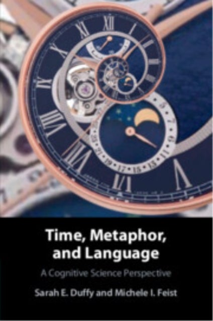 Time, Metaphor, and Language - A Cognitive Science Perspective
