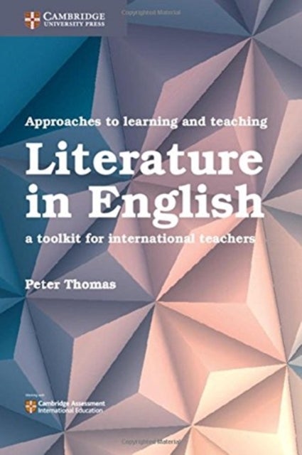 Approaches to Learning and Teaching Literature in English - A Toolkit for International Teachers